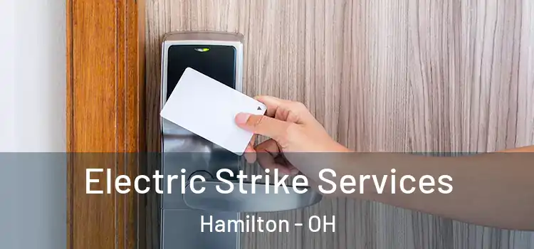 Electric Strike Services Hamilton - OH