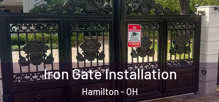 Iron Gate Installation Hamilton - OH