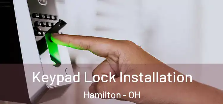  Keypad Lock Installation Hamilton - OH