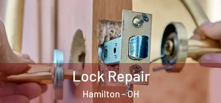 Lock Repair Hamilton - OH
